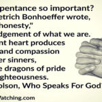 Sarah Watching Dietrich Bonhoeffer Why Is Repentance So Important