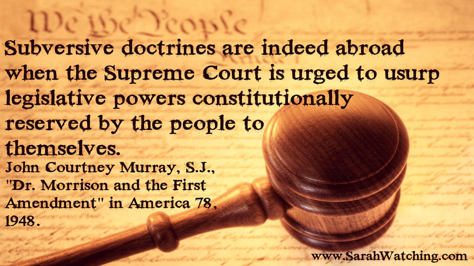 Sarah Watching John Courtney Murray Quote Supreme Court Subverting Constitution 1948