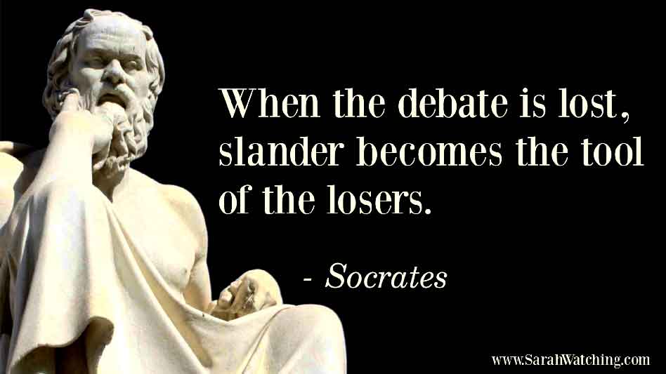 Sarah Watching Socrates Quote When The Debate Is Lost Slander Becomes The Tool Of The Losers